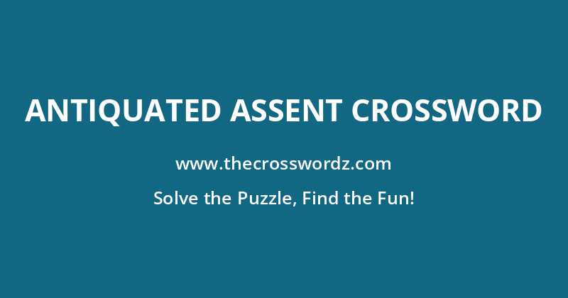 Antiquated assent crossword