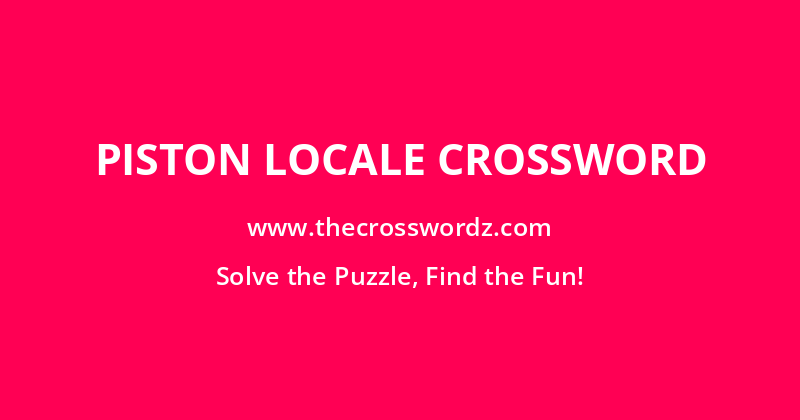 Piston locale crossword