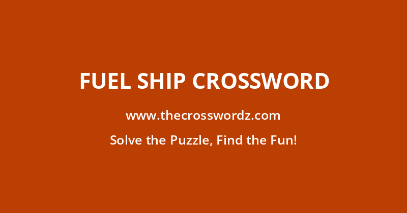 Fuel ship crossword