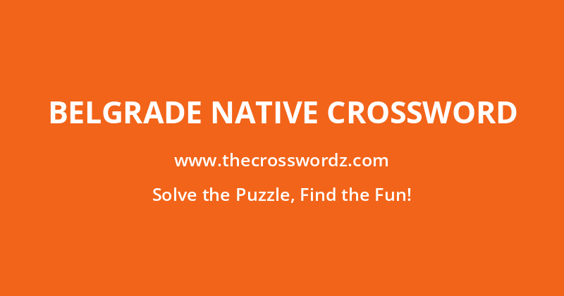 Belgrade native crossword