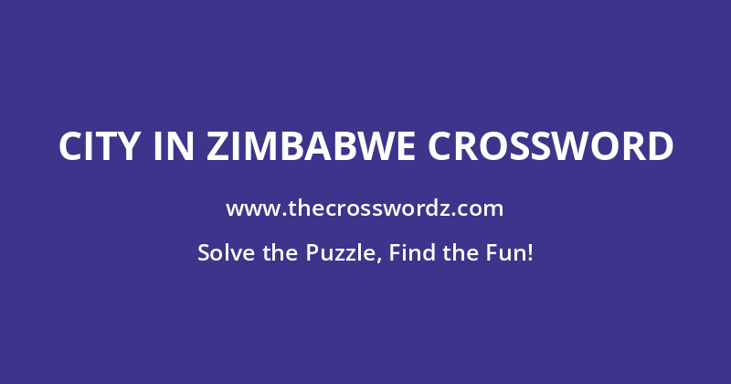 City in Zimbabwe crossword