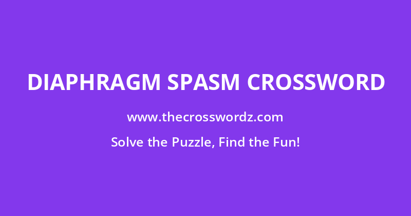 Diaphragm spasm crossword