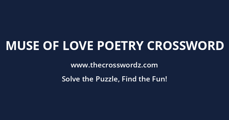 Muse of love poetry crossword