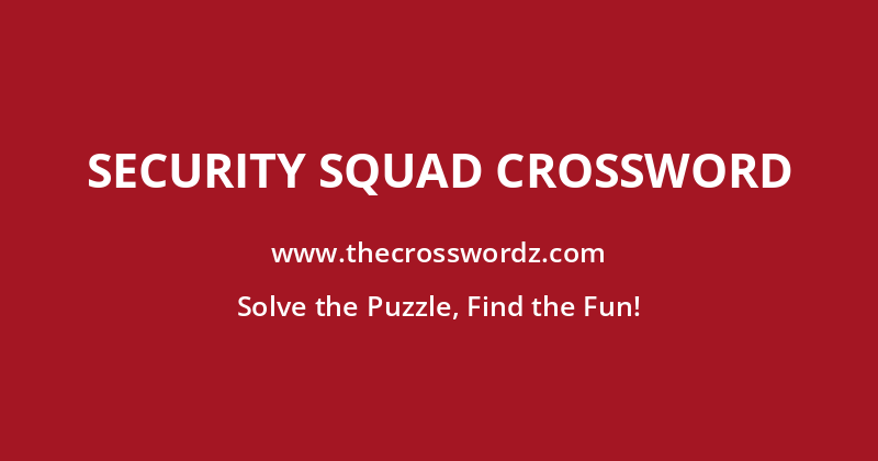 Security squad crossword