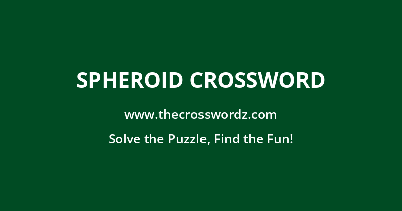 Spheroid crossword