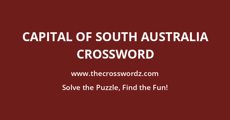 Capital of South Australia crossword