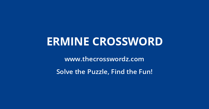 Ermine crossword