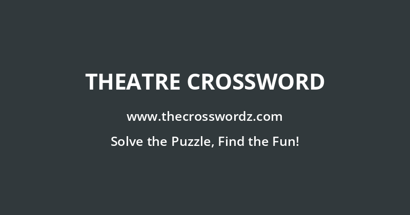 Theatre crossword