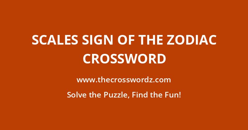 Scales sign of the zodiac crossword