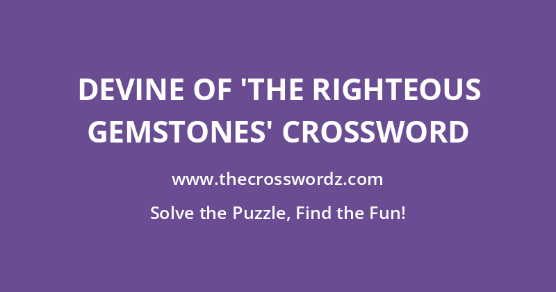 DeVine of ‘The Righteous Gemstones’ crossword
