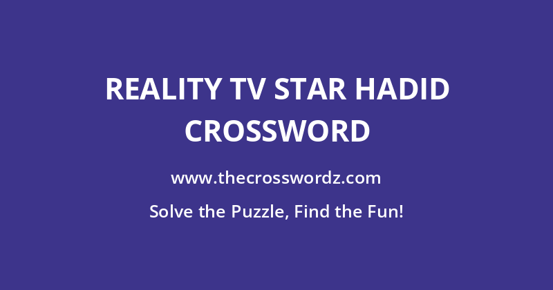 Reality TV star Hadid crossword