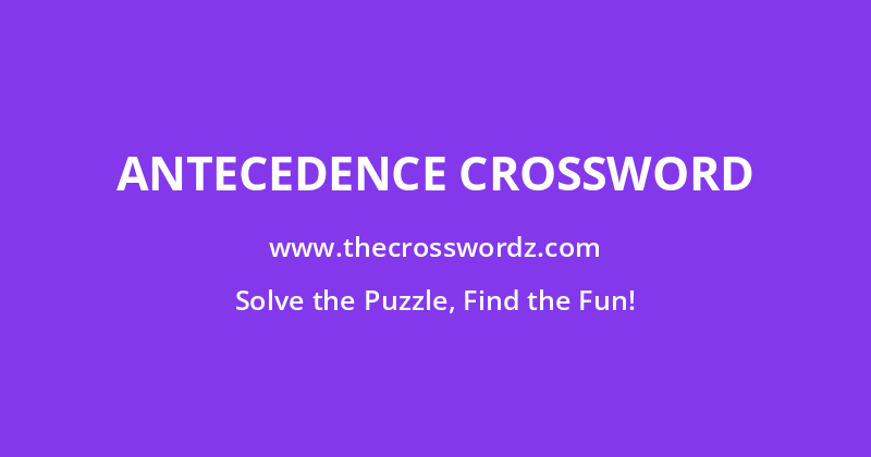 Antecedence crossword