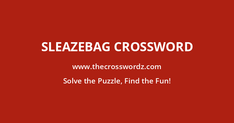 Sleazebag crossword