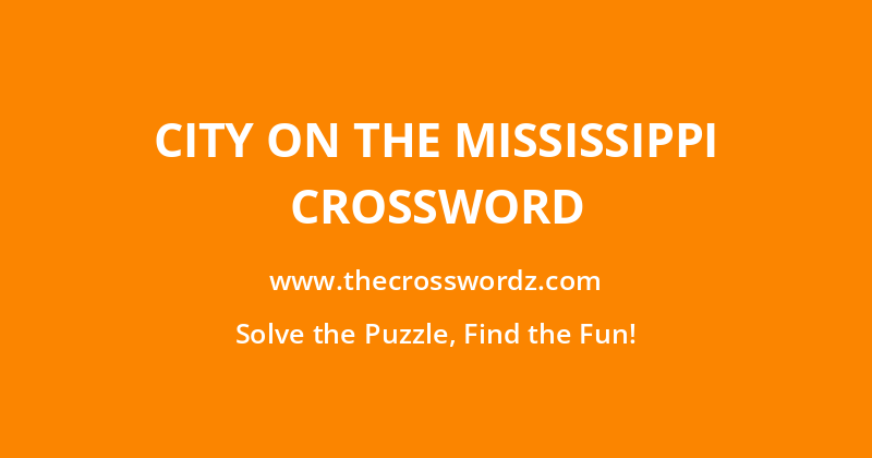 City on the Mississippi crossword