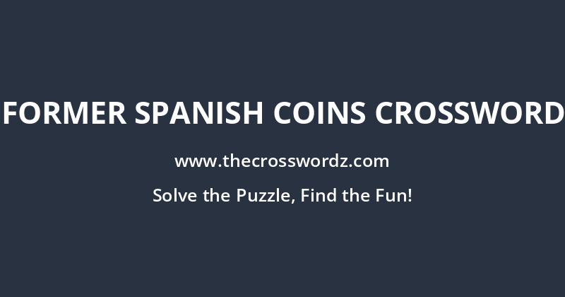 Former Spanish coins crossword