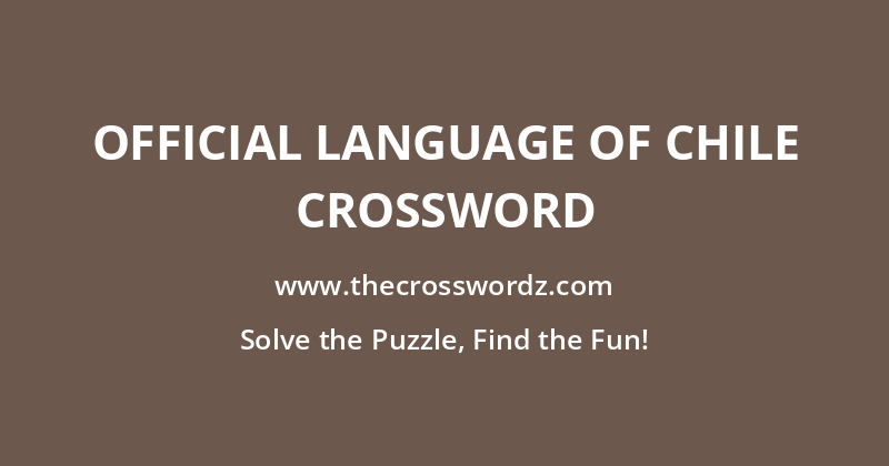 Official language of Chile crossword