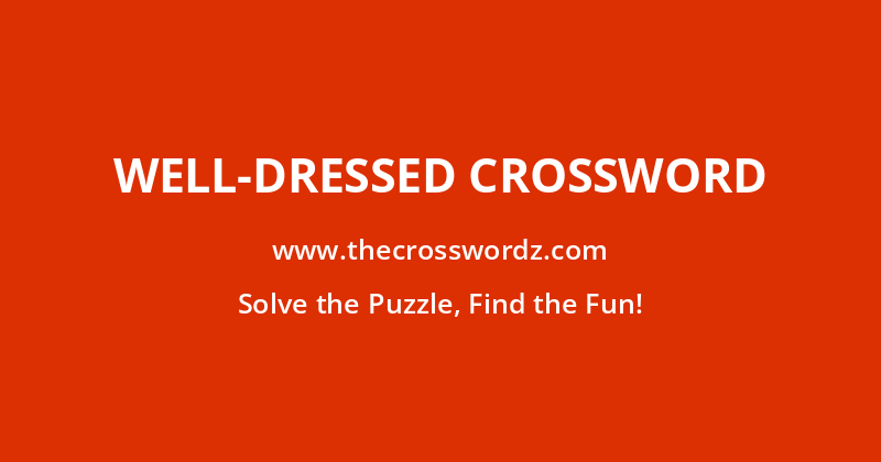 Well-dressed crossword