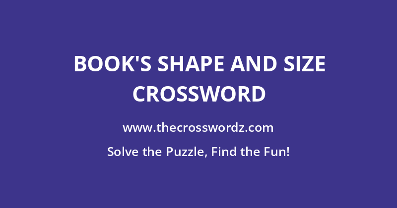 Book’s shape and size crossword