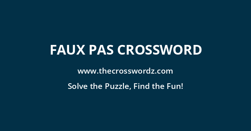 Faux pas crossword