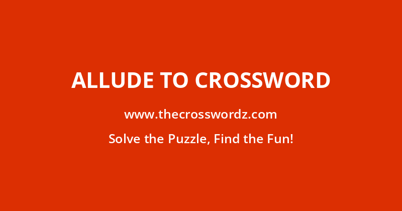 Allude to crossword