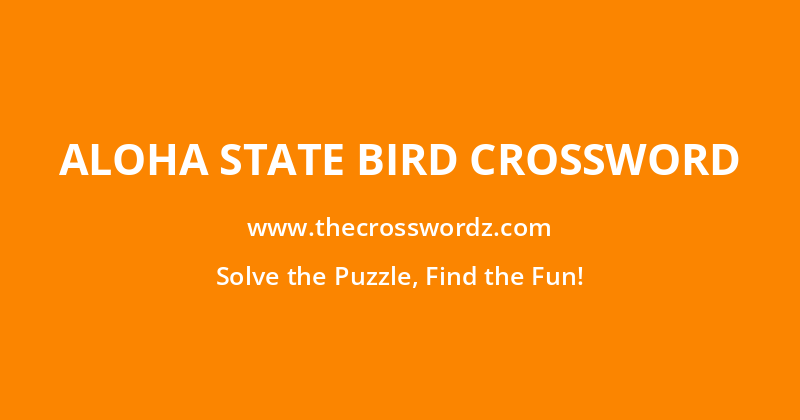 Aloha State bird crossword