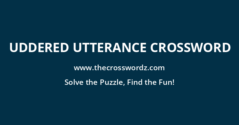Uddered utterance crossword