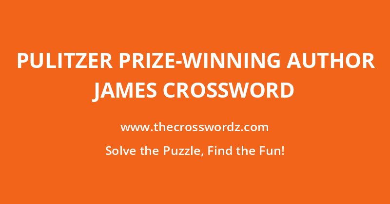Pulitzer Prize-winning author James crossword