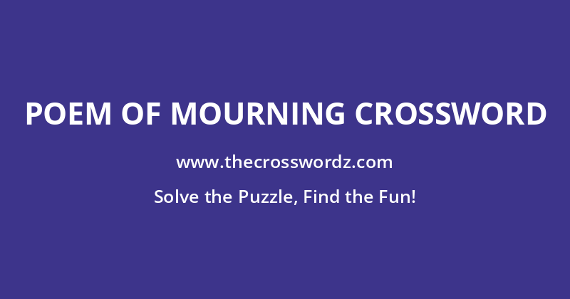 Poem of mourning crossword