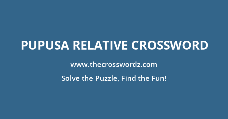 Pupusa relative crossword