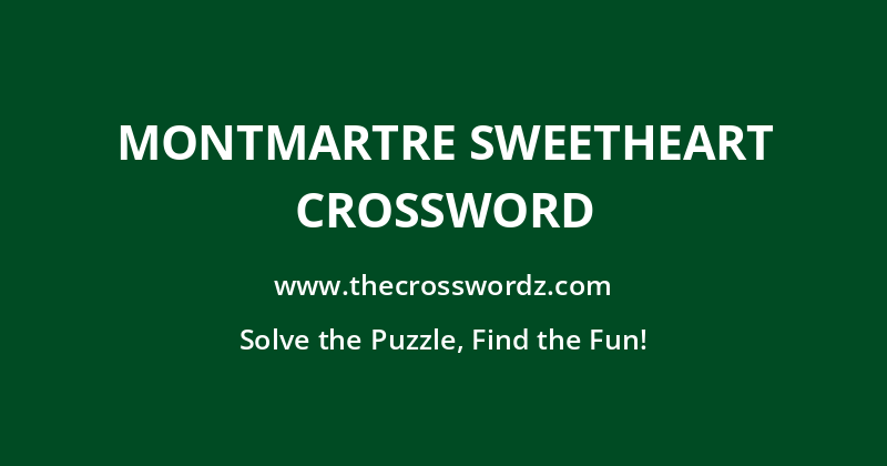 Montmartre sweetheart crossword