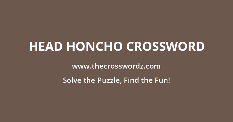 Head honcho crossword