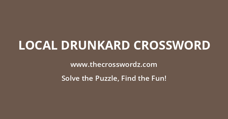 Local drunkard crossword