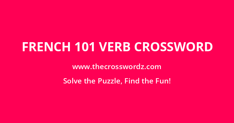 French 101 verb crossword