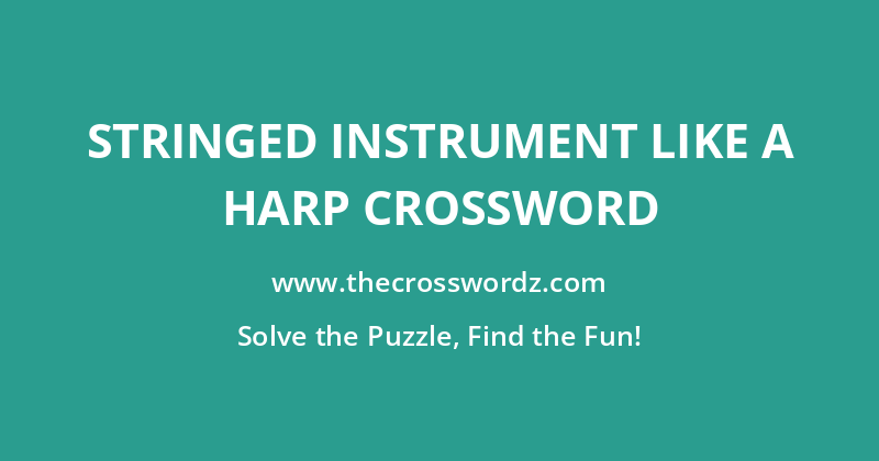 Stringed instrument like a harp crossword