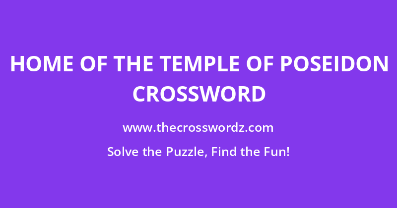 Home of the Temple of Poseidon crossword