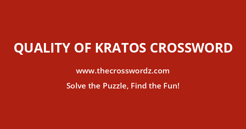 Quality of Kratos crossword