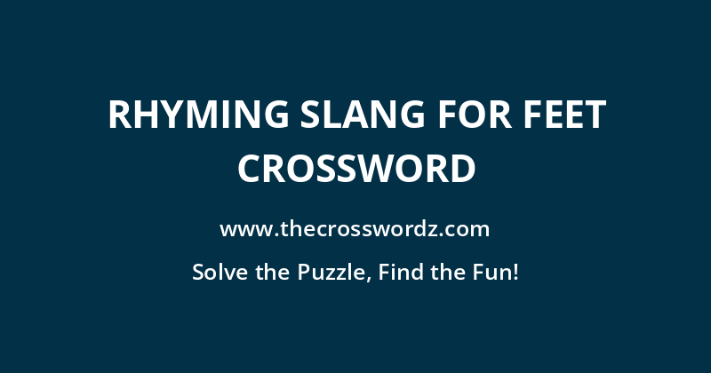 Rhyming slang for feet crossword
