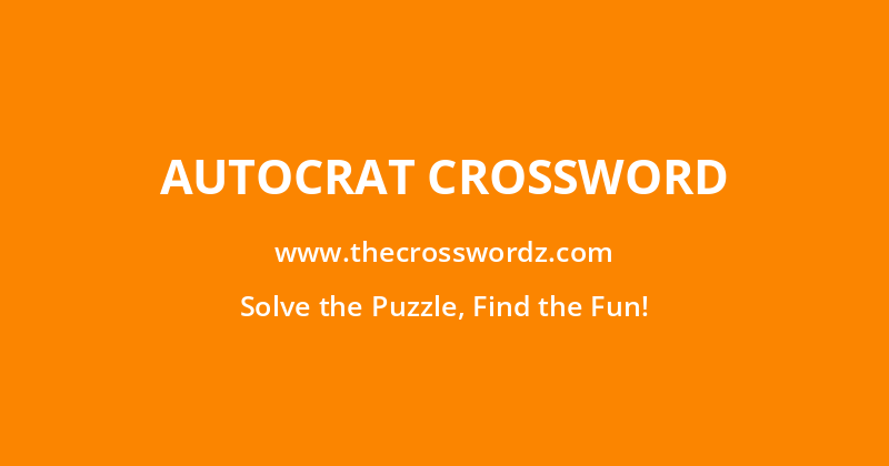 Autocrat crossword