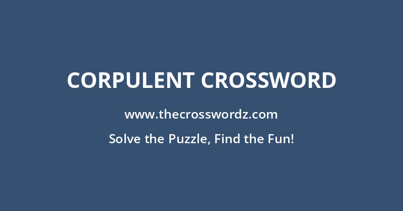 Corpulent crossword
