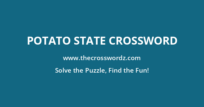 Potato state crossword