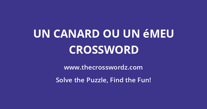 Un canard ou un émeu crossword