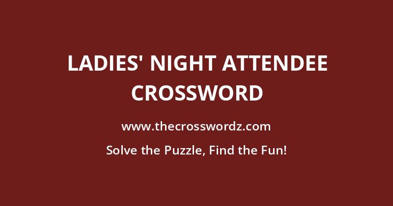 Ladies’ night attendee crossword