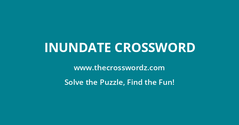 Inundate crossword
