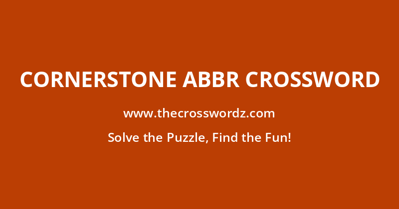 Cornerstone abbr crossword