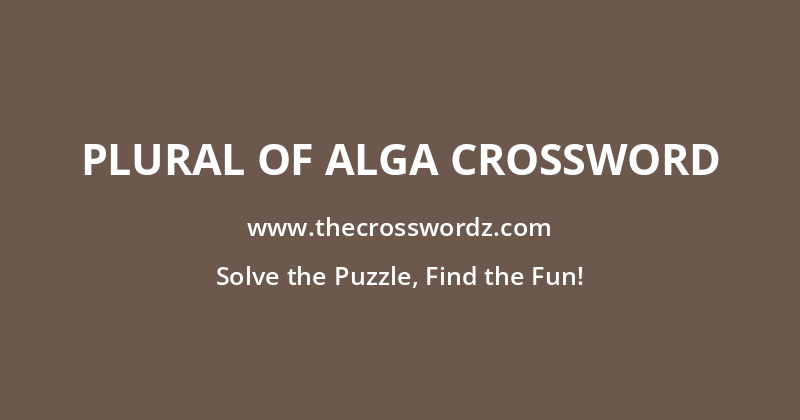 Plural of alga crossword