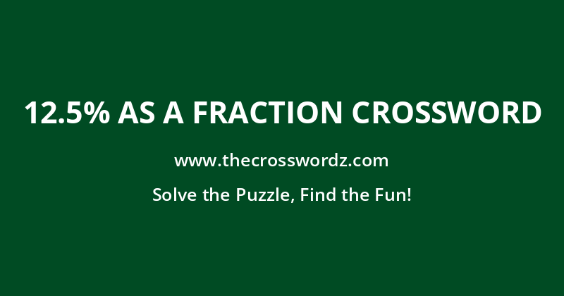 12.5% as a fraction crossword