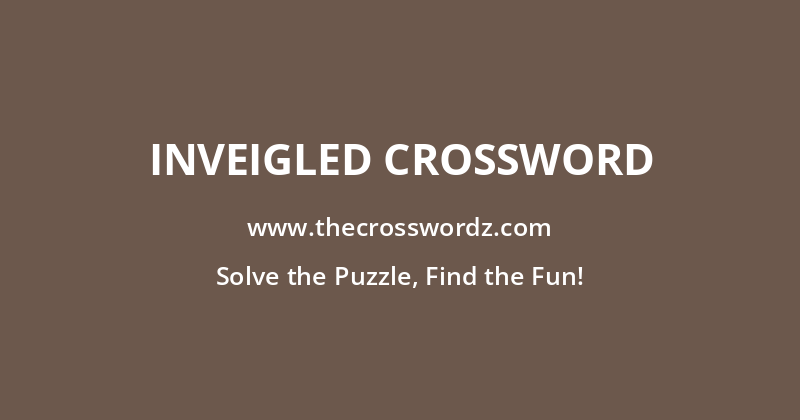 Inveigled crossword