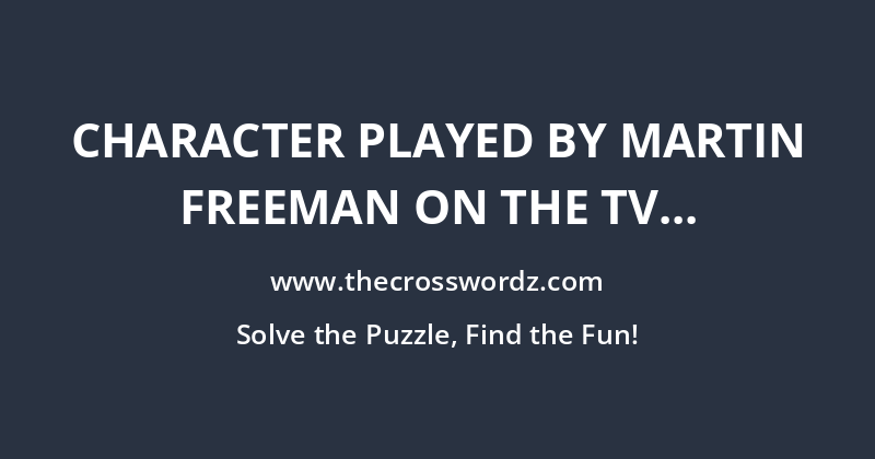 Character played by Martin Freeman on the TV series ‘Sherlock’ crossword