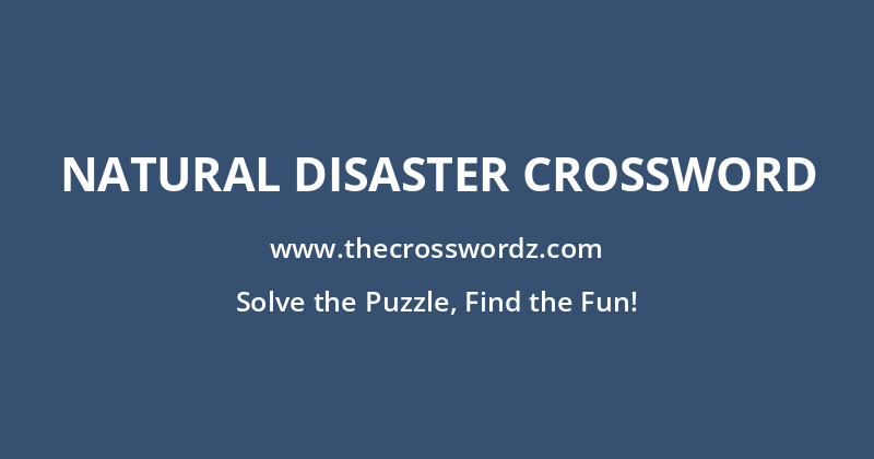 Natural disaster crossword