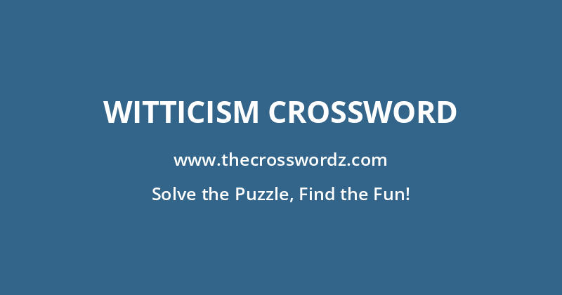 Witticism crossword